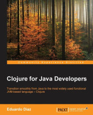 Free downloads audio book Clojure for Java Developers by Eduardo Diaz 9781785281501