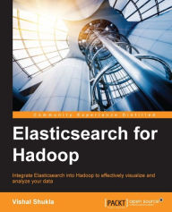 Title: Elasticsearch for Hadoop, Author: Vishal Shukla