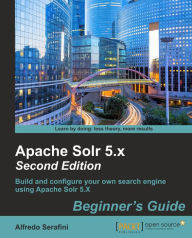 Download free books online for free Apache Solr 5.x Beginner's Guide - Second Edition