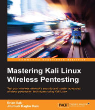 Title: Mastering Kali Linux Wireless Pentesting, Author: Jilumudi Raghu Ram