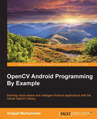 Title: OpenCV Android Programming By Example, Author: Amgad Muhammad