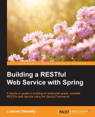 Title: Building a RESTful Web Service with Spring, Author: Ludovic Dewailly