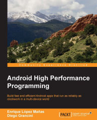 Title: Android High Performance Programming, Author: Enrique Lopez Manas