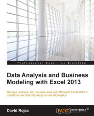 Title: Data Analysis and Business Modeling with Excel 2013, Author: David Rojas