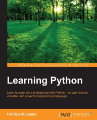 Title: Learning Python: Learn to code like a professional with Python - an open source, versatile, and powerful programming language, Author: Fabrizio Romano