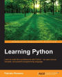 Learning Python: Learn to code like a professional with Python - an open source, versatile, and powerful programming language