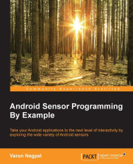 Title: Android Sensor Programming By Example, Author: Varun Nagpal