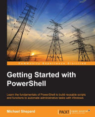 Title: Getting Started with PowerShell, Author: Michael Shepard