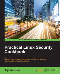 Title: Practical Linux Security Cookbook, Author: Tajinder Kalsi