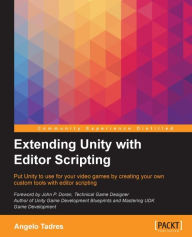 Title: Extending Unity with Editor Scripting, Author: Angelo Tadres