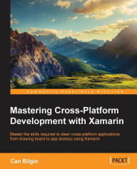 Ebook pdf files download Mastering Cross-Platform Development with Xamarin DJVU 9781785285684 (English literature) by Can Bilgin