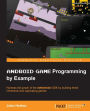 Android Game Programming by Example