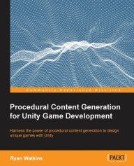 Pda free ebooks download Procedural Content Generation for Unity Game Development (English literature) 9781785287473 by Ryan Watkins