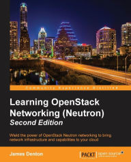 Free downloadable books for ipad Learning OpenStack Networking (Neutron) - Second Edition by James Denton