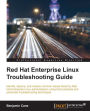 Red Hat Enterprise Linux Troubleshooting Guide