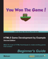 Title: HTML5 Game Development by Example: Beginner's Guide - Second Edition, Author: Makzan