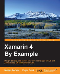 Title: Xamarin 4 By Example, Author: Matteo Bortolu