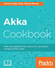 Title: Akka Cookbook: Learn how to use the Akka framework to build effective applications in Scala, Author: Hector Veiga Ortiz