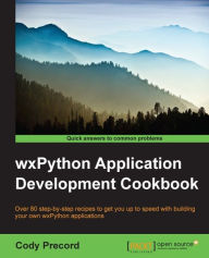 Title: wxPython Application Development Cookbook, Author: Cody Precord