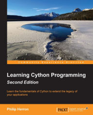 Title: Learning Cython Programming - Second Edition, Author: Philip Herron