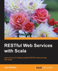 Ipad ebooks download RESTful Web Services with Scala 9781785289408 (English Edition) by Jos Dirksen