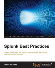 Title: Splunk Best Practices, Author: Travis Marlette