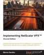 Implementing NetScaler VPXT - Second Edition
