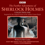 Title: The Further Adventures of Sherlock Holmes: Collection One: Eight BBC Radio 4 Full-Cast Dramas, Author: Bert Coules