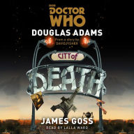 Title: Doctor Who: City of Death: A 4th Doctor Novelisation, Author: Douglas Adams