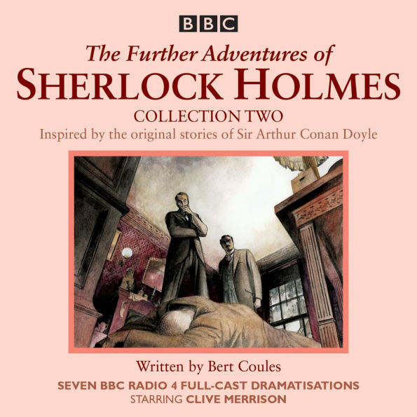 The Further Adventures of Sherlock Holmes: Collection 2: Seven BBC Radio 4 Full-Cast Dramas