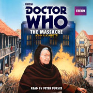 Title: Doctor Who: The Massacre: A 1st Doctor Novelisation, Author: John Lucarotti