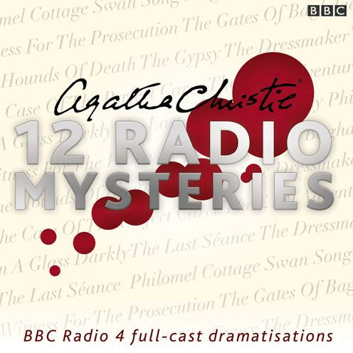 Agatha Christie: Twelve Radio Mysteries: Twelve BBC Radio 4 Dramatisations