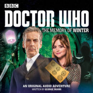 Title: Doctor Who: The Memory of Winter: A 12th Doctor Audio Original, Author: George Mann