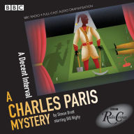 Title: Charles Paris: A Decent Interval: A BBC Radio 4 Full-Cast Dramatisation, Author: Simon Brett