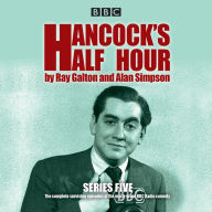 Title: Hancock's Half Hour: Series 5: 20 Episodes of the Classic BBC Radio Comedy Series, Author: Ray Galton