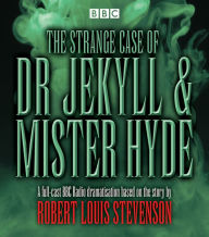 Title: The Strange Case of Dr Jekyll & Mister Hyde: BBC Radio 4 Full-Cast Dramatisation, Author: Robert Louis Stevenson