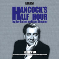 Title: Hancock's Half Hour: Series 6: 14 Episodes of the Classic BBC Radio Comedy Series, Author: Ray Galton