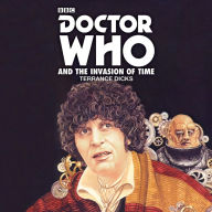 Title: Doctor Who and the Invasion of Time: 4th Doctor Novelisation, Author: Terrance Dicks