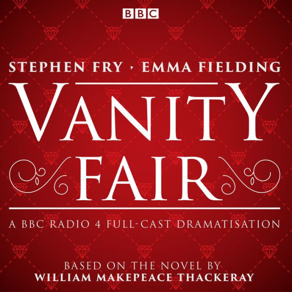 Vanity Fair: BBC Radio 4 Full-Cast Dramatisation