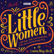 Title: Little Women: BBC Radio 4 full-cast dramatisation, Author: Louisa May Alcott