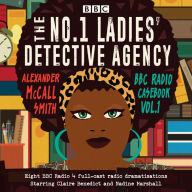 Title: The No. 1 Ladies' Detective Agency: BBC Radio Casebook: A BBC Radio 4 Full-Cast Dramatisations, Author: Alexander McCall Smith