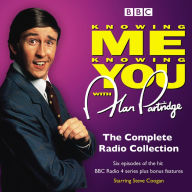 Title: Knowing Me Knowing You with Alan Partridge: The Complete Radio Collection, Author: Patrick Marber