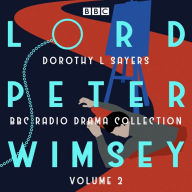 Title: Lord Peter Wimsey: BBC Radio Drama Collection Volume 2, Author: Dorothy L. Sayers