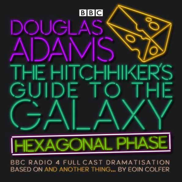 The Hitchhiker's Guide to the Galaxy 6: Hexagonal Phase: BBC Radio 4 Full Cast Dramatisation