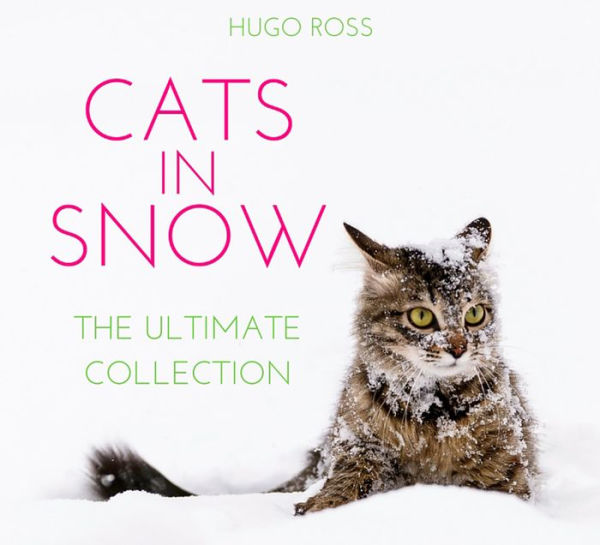 Cats in Snow: The Ultimate Collection