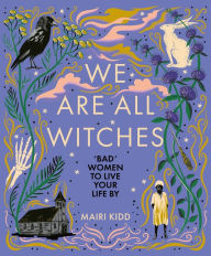 Free downloadable books for nook We Are All Witches: