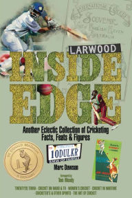 Title: Inside Edge: Another Eclectic Collection of Cricketing Facts, Feats and Figures, Author: Marc Dawson