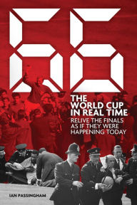 Title: 1966: The World Cup in Real Time: Relive the Finals as If They Were Happening Today, Author: Ian Passingham