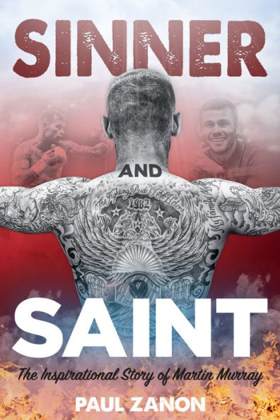 Sinner and Saint: The Inspirational Story of Martin Murray