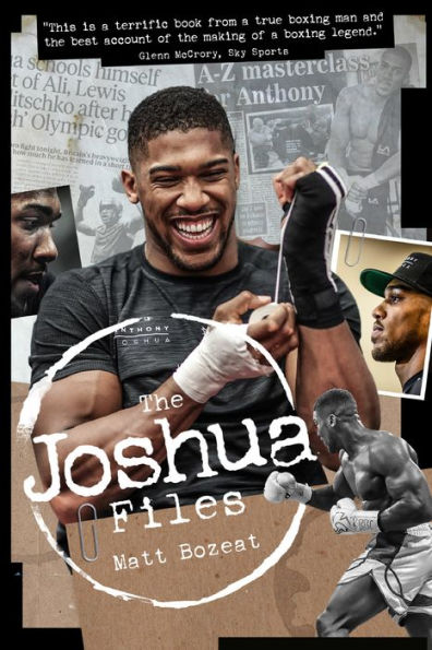 The Joshua Files: The Career of Britain's Heavyweight Hero